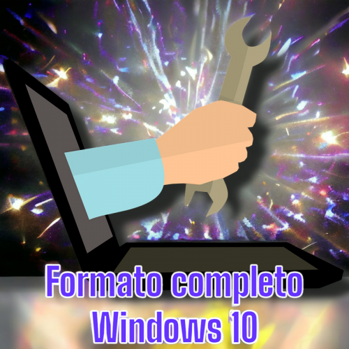 Formato completo Windows 10